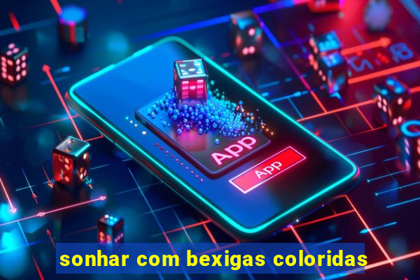 sonhar com bexigas coloridas